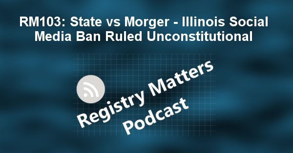 RM103: State vs Morger - Illinois Social Media Ban Ruled Unconstitutional