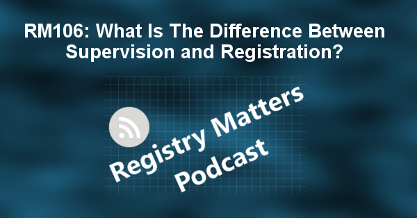 What Is The Difference Between Supervision And Registration?