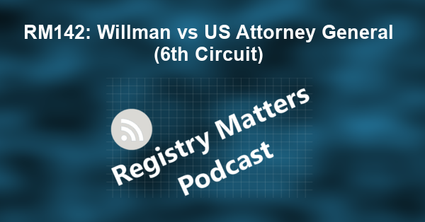 RM142: Willman vs US Attorney General (6th Circuit)