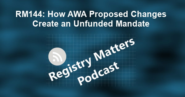 RM144: How AWA Proposed Changes Create an Unfunded Mandate