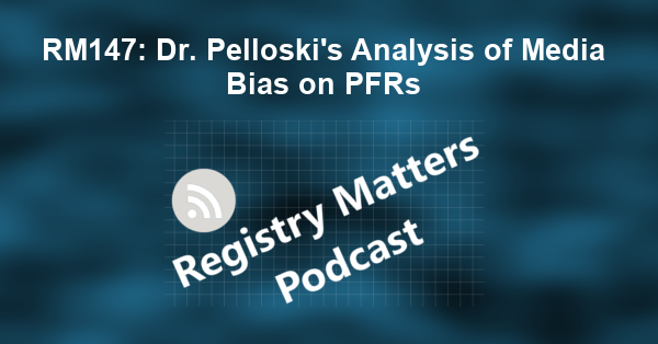 RM147: Dr. Pelloski's Analysis of Media Bias on PFRs