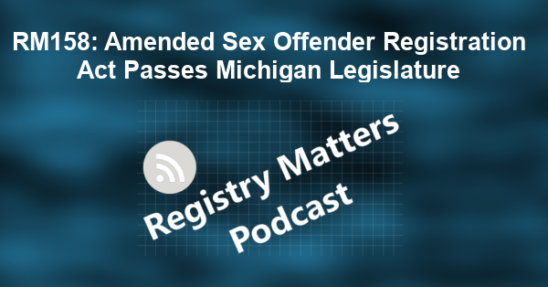 RM158: Amended Sex Offender Registration Act Passes Michigan Legislature