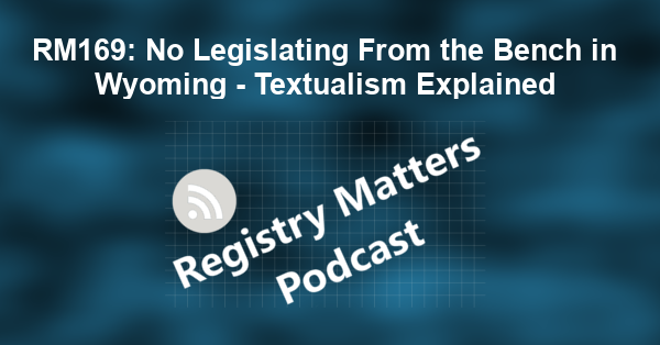 RM169: No Legislating From the Bench in Wyoming - Textualism Explained