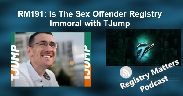 RM191: Is The Sex Offender Registry Immoral with TJump