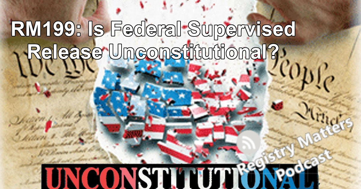 RM199: Is Federal Supervised Release Unconstitutional?