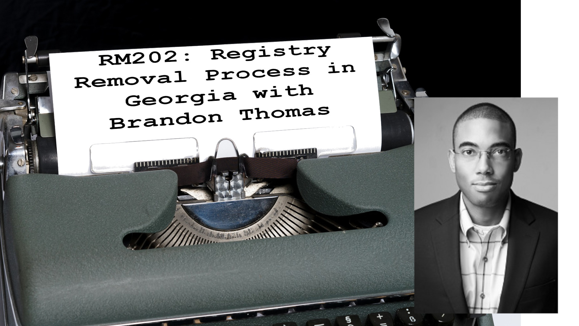 RM202: Registry Removal Process in Georgia with Brandon Thomas