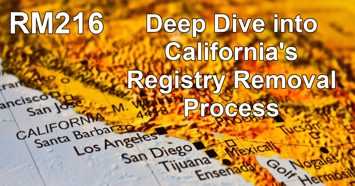 RM216: Deep Dive into California's Registry Removal Process