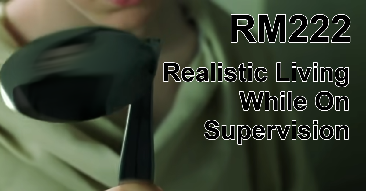 RM222: Realistic Living While On Supervision
