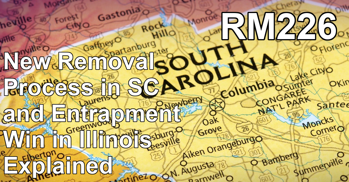 RM230: New Removal Process in SC and Entrapment Win in Illinois Explained
