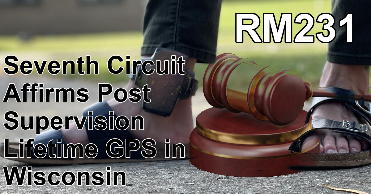 Seventh Circuit Affirms Post Supervision Lifetime GPS in Wisconsin