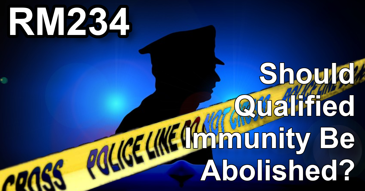 RM234: Should Qualified Immunity Be Abolished?