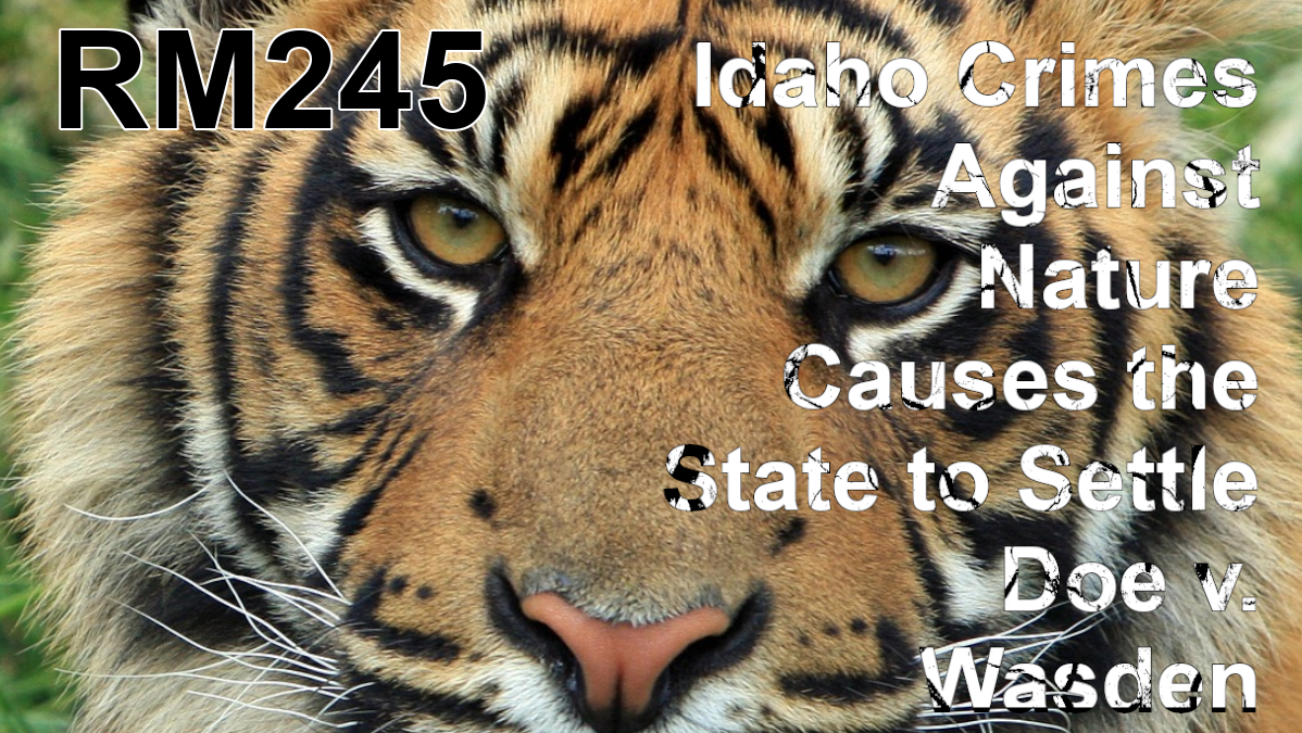 RM245: Idaho Crimes Against Nature Causes the State to Settle Doe v. Wasden