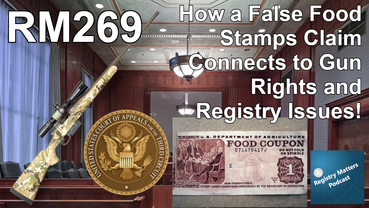 RM269: How a False Food Stamps Claim Connects to Gun Rights and Registry Issues!
