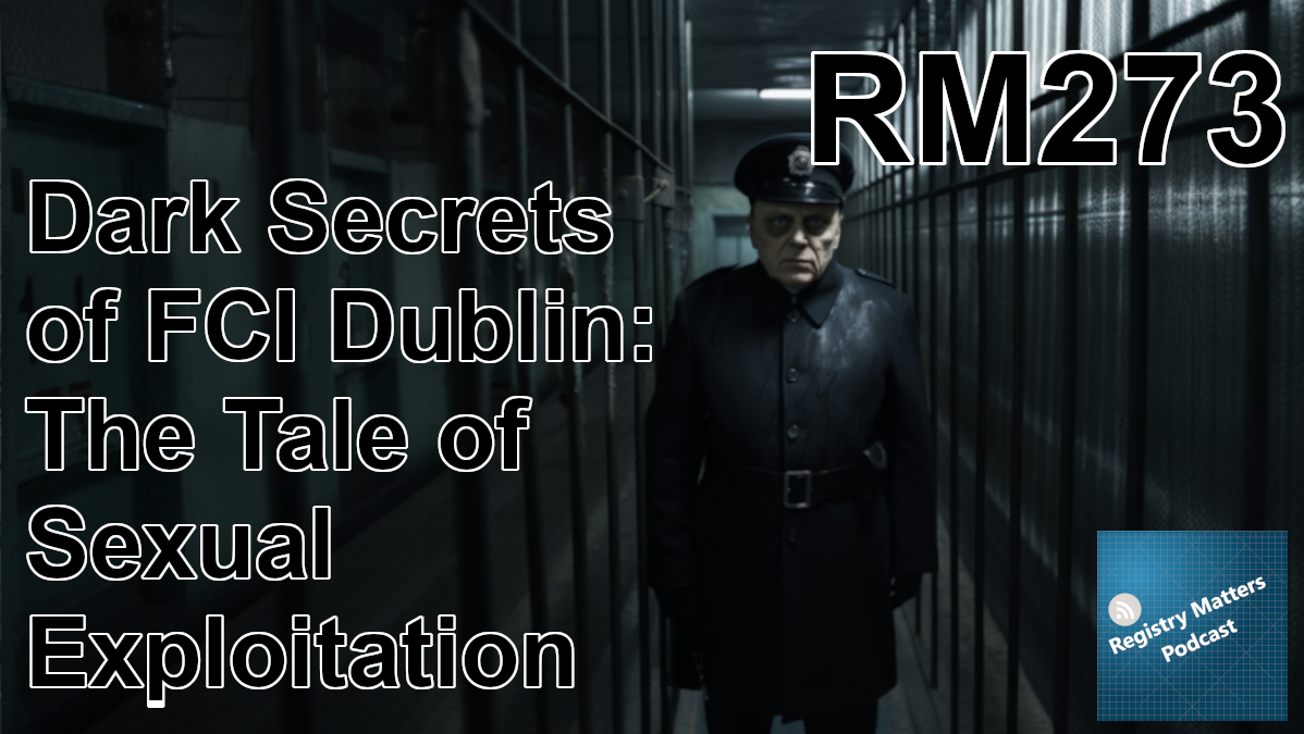 RM273: Dark Secrets of FCI Dublin: The Tale of Sexual Exploitation