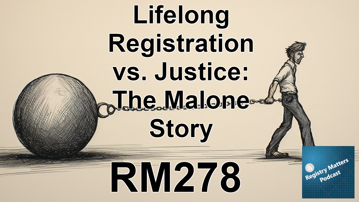 RM278: Lifelong Registration vs. Justice: The Malone Story