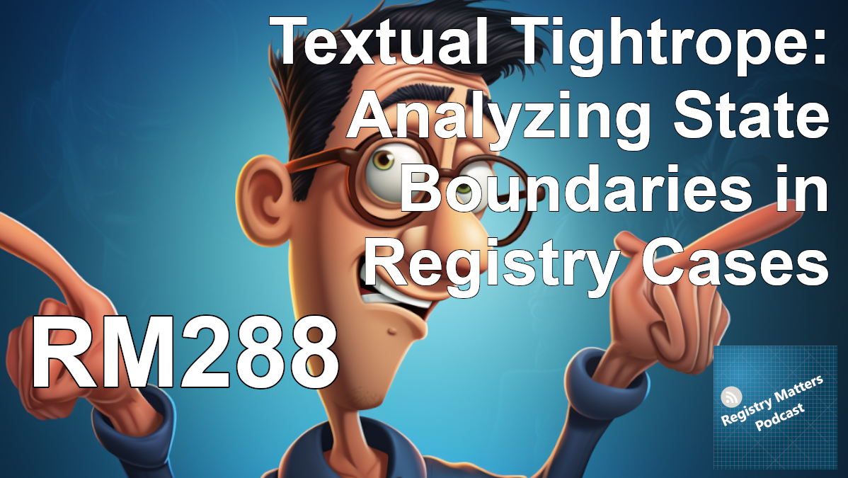 RM288: Textual Tightrope: Analyzing State Boundaries in Registry Cases