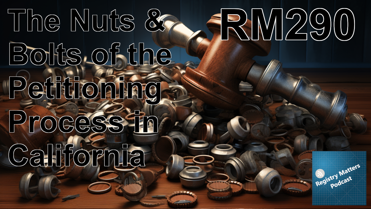 RM290: The Nuts & Bolts of the Petitioning Process in California