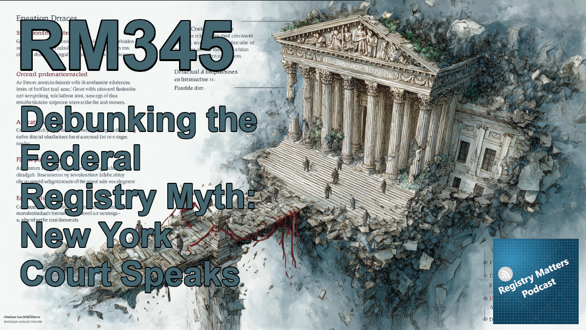 RM345: Debunking the Federal Registry Myth: New York Court Speaks