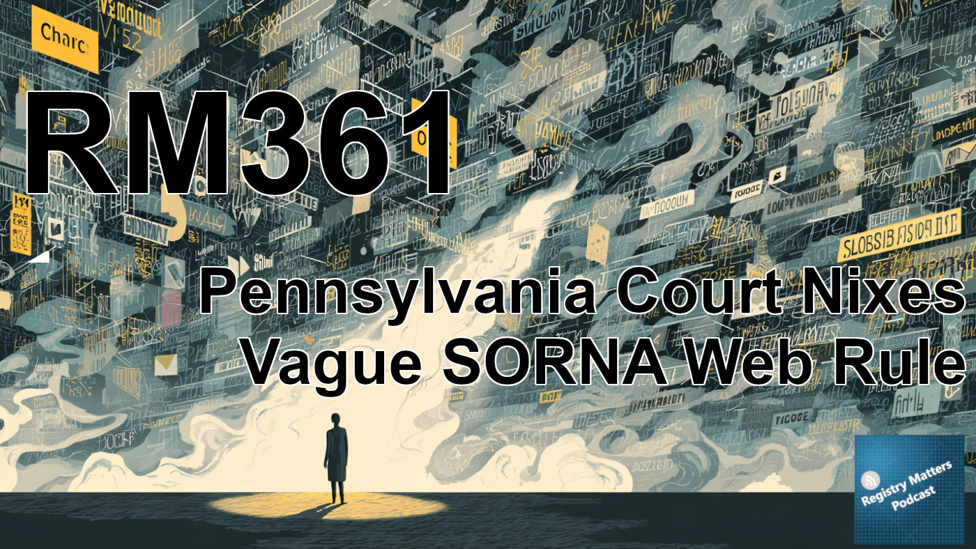 RM361: Pennsylvania Court Nixes Vague SORNA Web Rules
