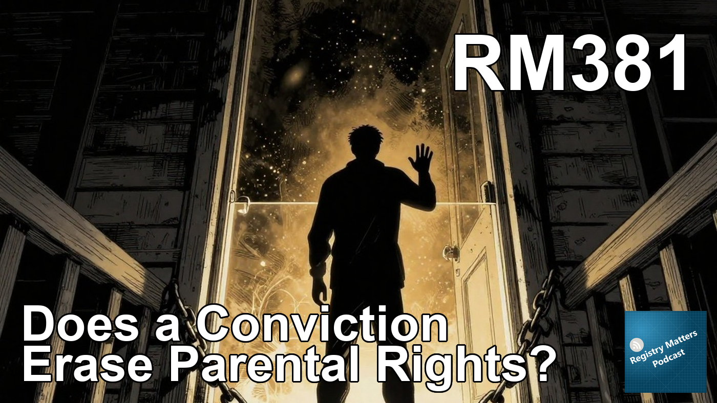 RM381: Does a Conviction Erase Parental Rights?
