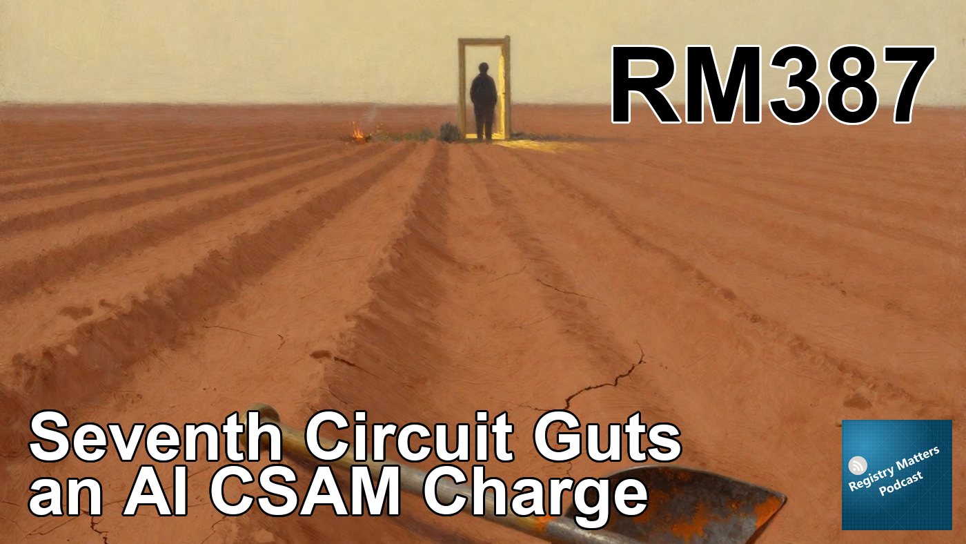 RM387: Seventh Circuit Guts an AI CSAM Charge