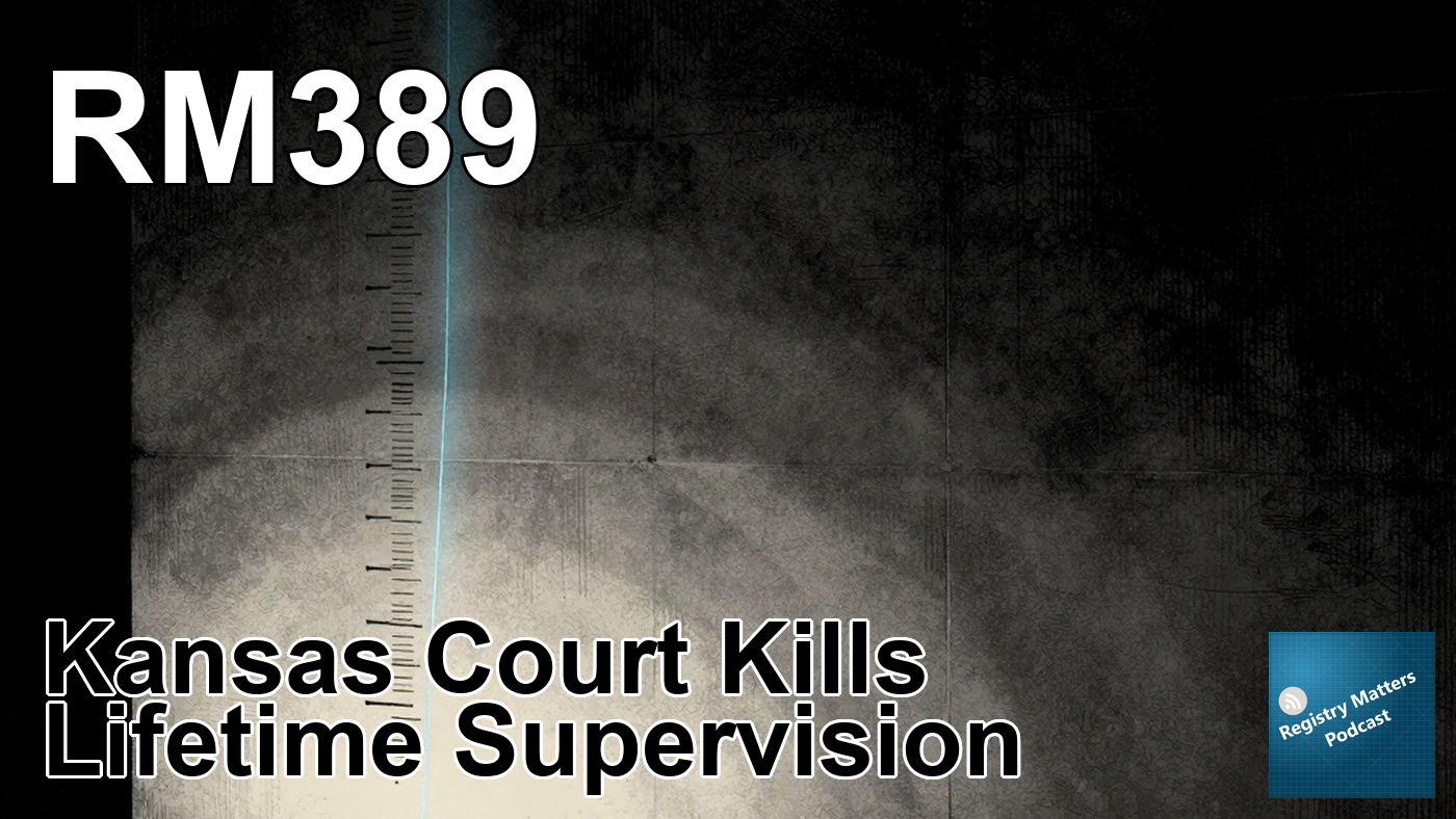 RM389: Kansas Court Kills Lifetime Supervision